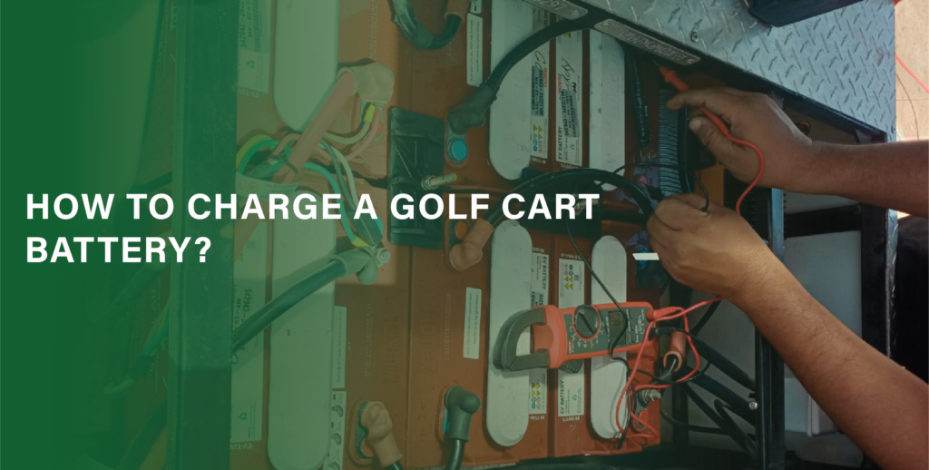 How do I charge a electric golf cart/buggy battery?