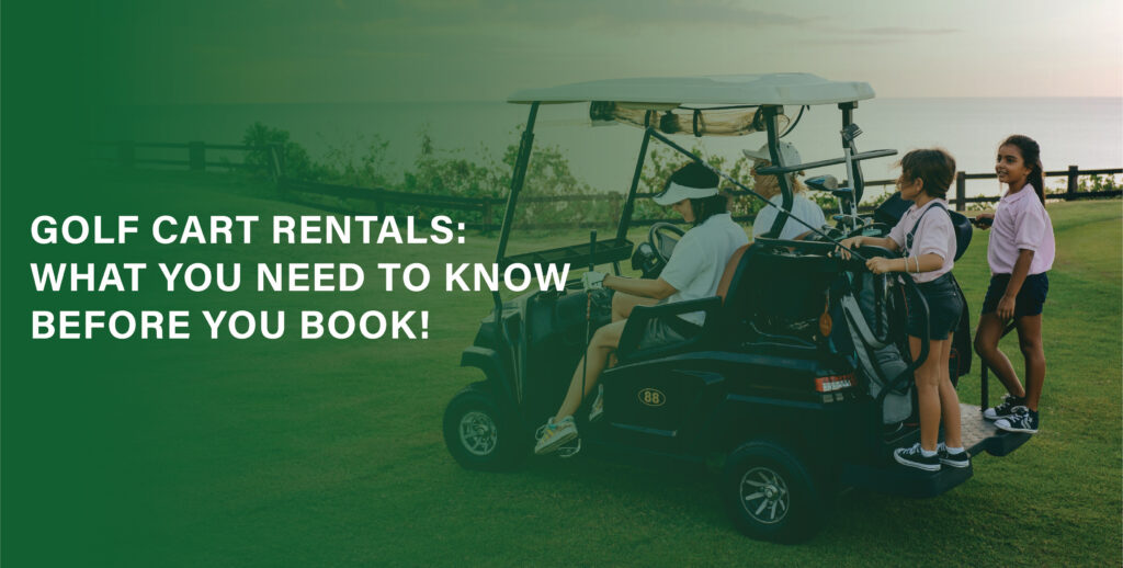 Golf Cart Rentals: What You Need to Know Before You Book