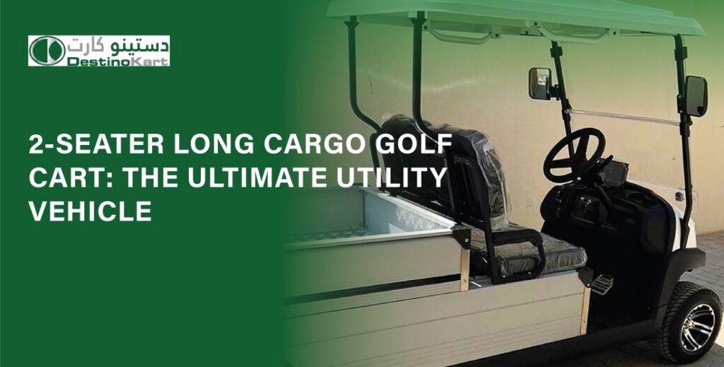 2-Seater Long Cargo Golf Cart: The Ultimate Utility Vehicle